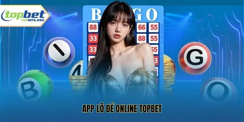 App lô đề online Topbet